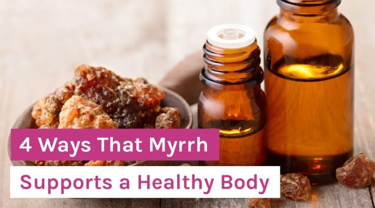 4 Ways That Myrrh Supports a Healthy Body