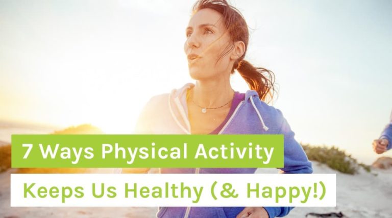 7 Ways Physical Activity Keeps Us Healthy (& Happy!)