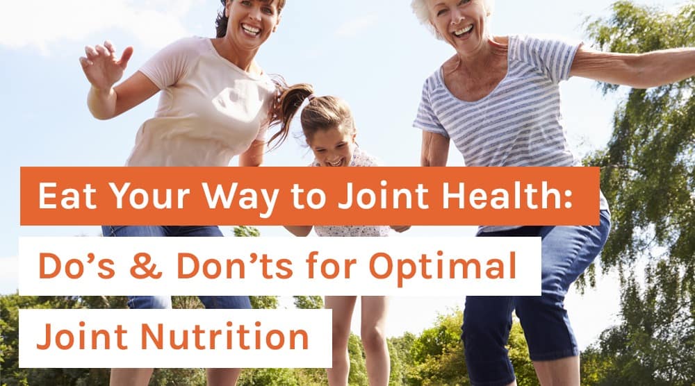 Eat Your Way to Joint Health_ Do’s & Don’ts for Optimal Joint Nutrition