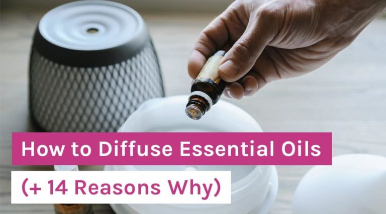 How to Diffuse Essential Oils (+ 14 Reasons Why)