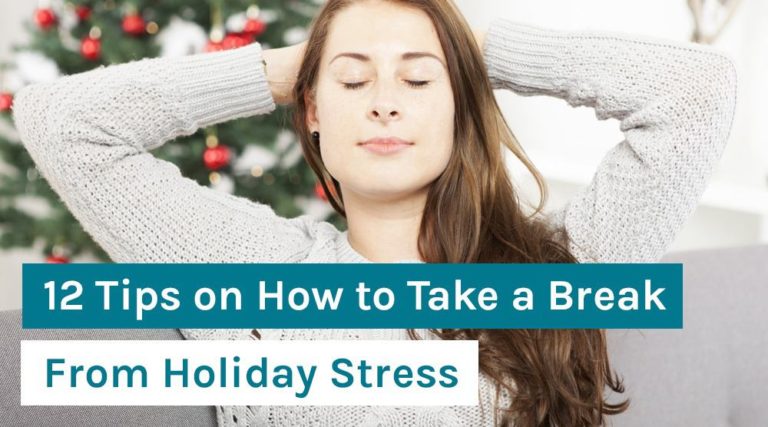 12 Tips on How to Take a Break From Holiday Stress