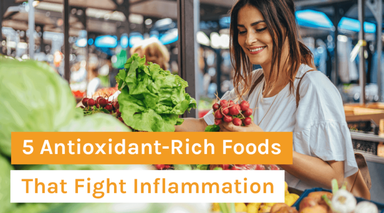 5 Antioxidant-Rich Foods That Fight Inflammation