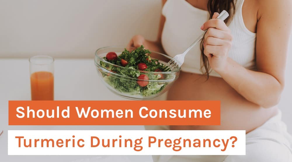 Should Women Consume Turmeric During Pregnancy