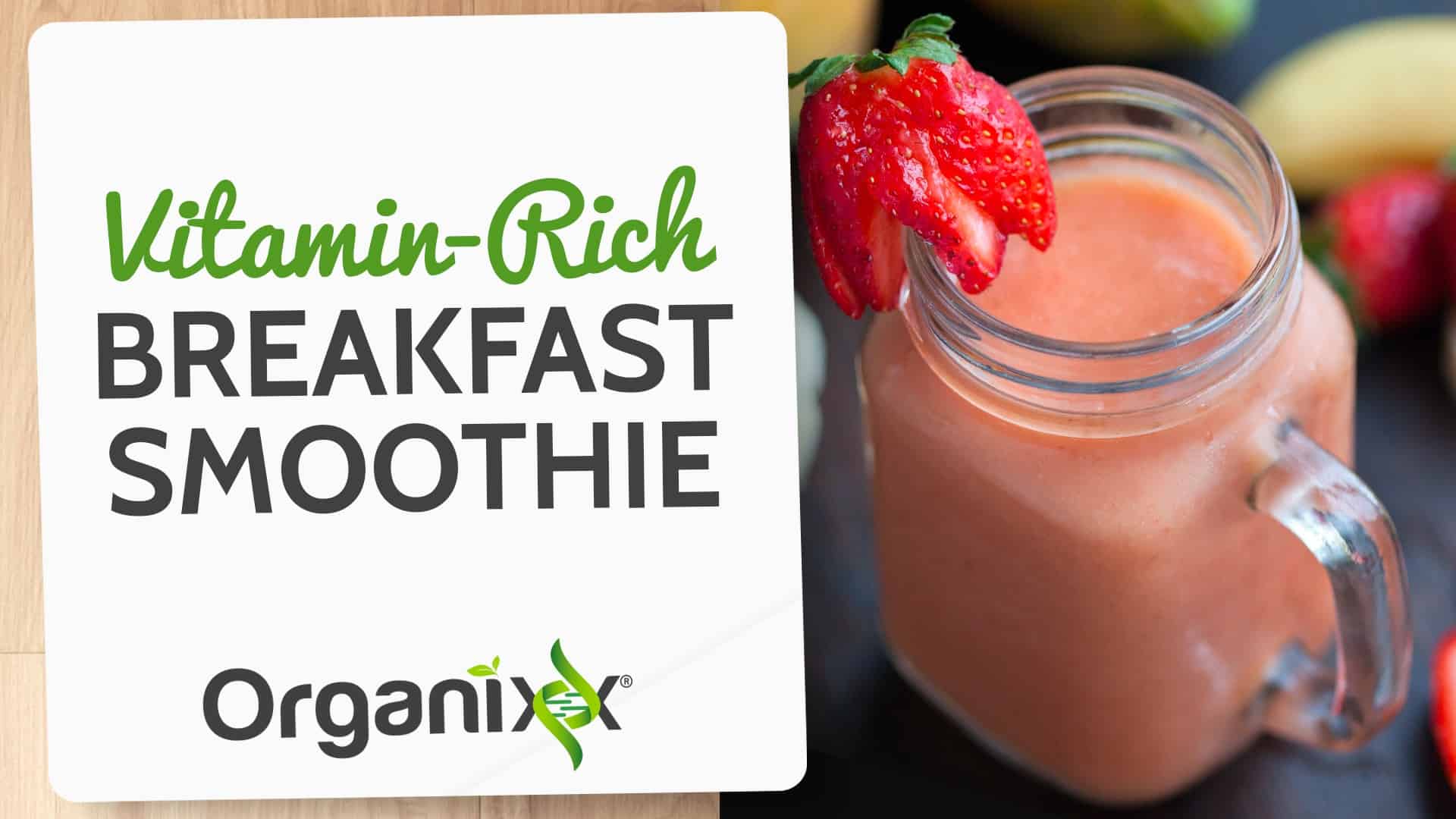 VitaminRich Breakfast Smoothie Organixx