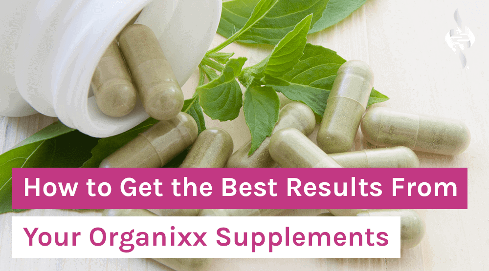 How to Get the Best Results From Your Organixx Supplements