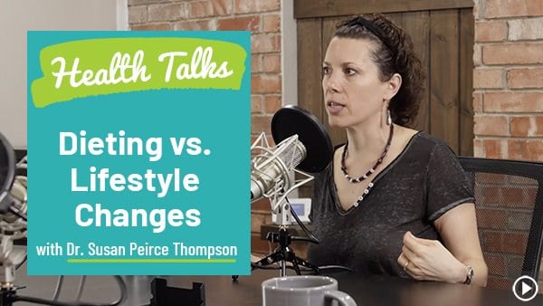 Dieting vs. Lifestyle with Susan Peirce Thompson: “Health Talks”