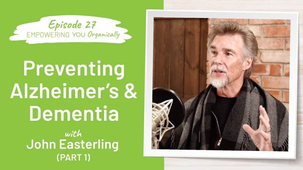 Preventing Alzheimer's and Dementia with John Easterling Part 1