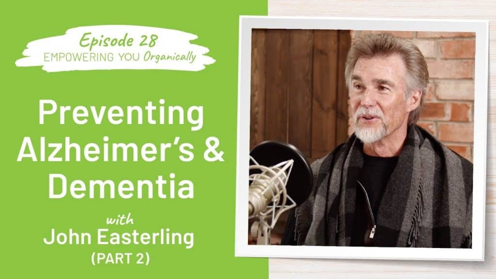 Preventing Alzheimer's and Dementia with John Easterling Part 2