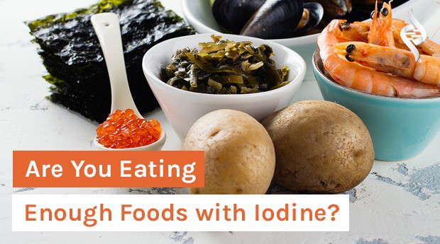 Are You Eating Enough of These Foods With Iodine?