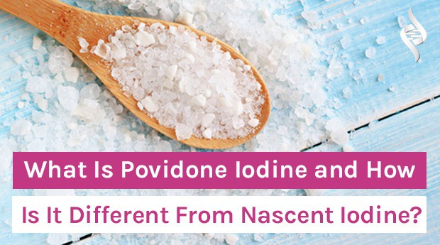 What Is Povidone Iodine and How Is It Different From Nascent Iodine?