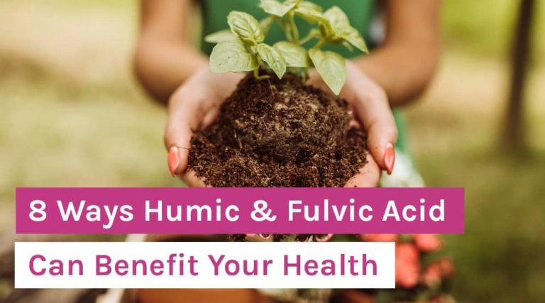 8 Ways Humic & Fulvic Acid Can Benefit Your Health