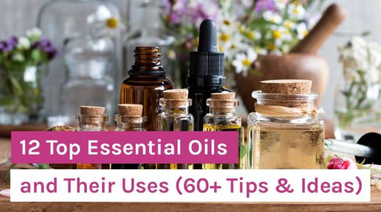 12 Top Essential Oils and Their Uses (60+ Tips & Ideas)