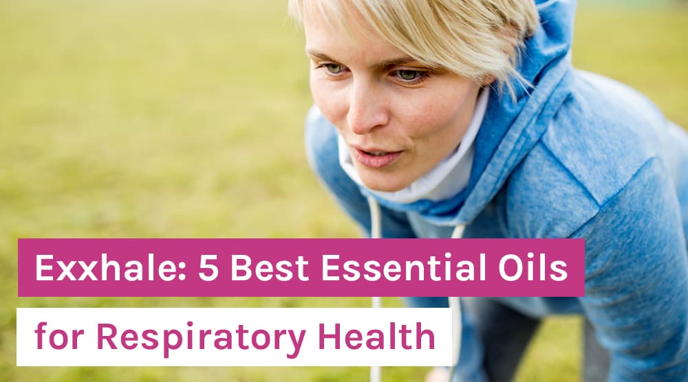 Exxhale_ 5 Best Essential Oils for Respiratory Health