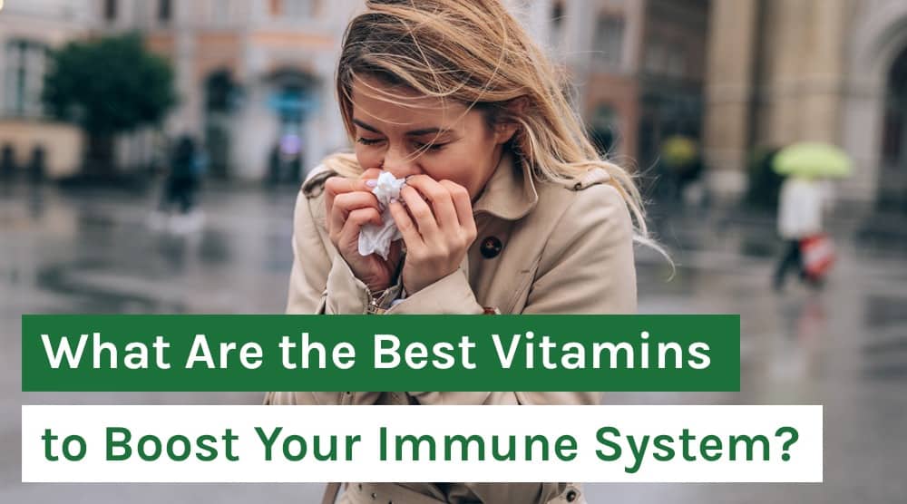 What Are the Best Vitamins to Boost Your Immune System?