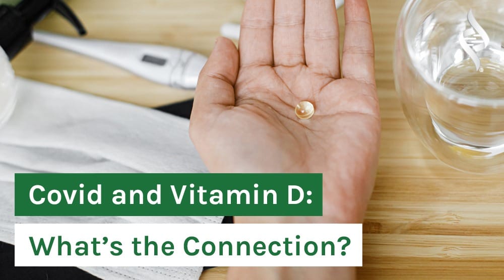 Covid and Vitamin D: What’s the Connection?