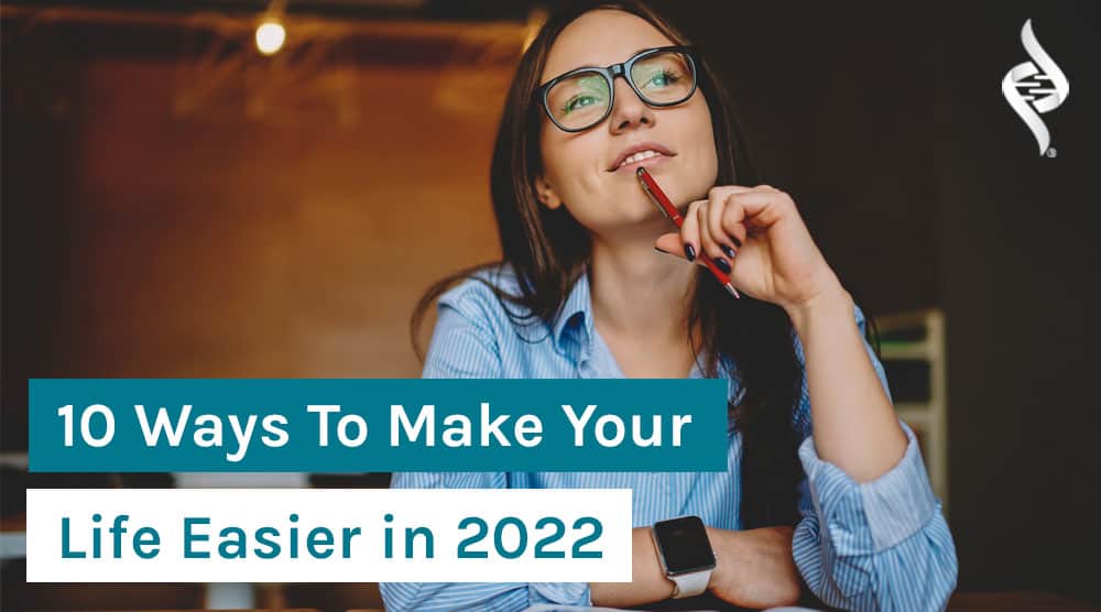 10 Ways To Make Your Life Easier in 2022