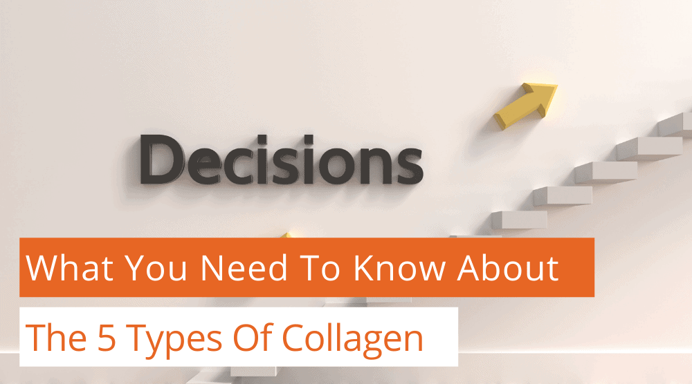 do you need all 5 types of collagen