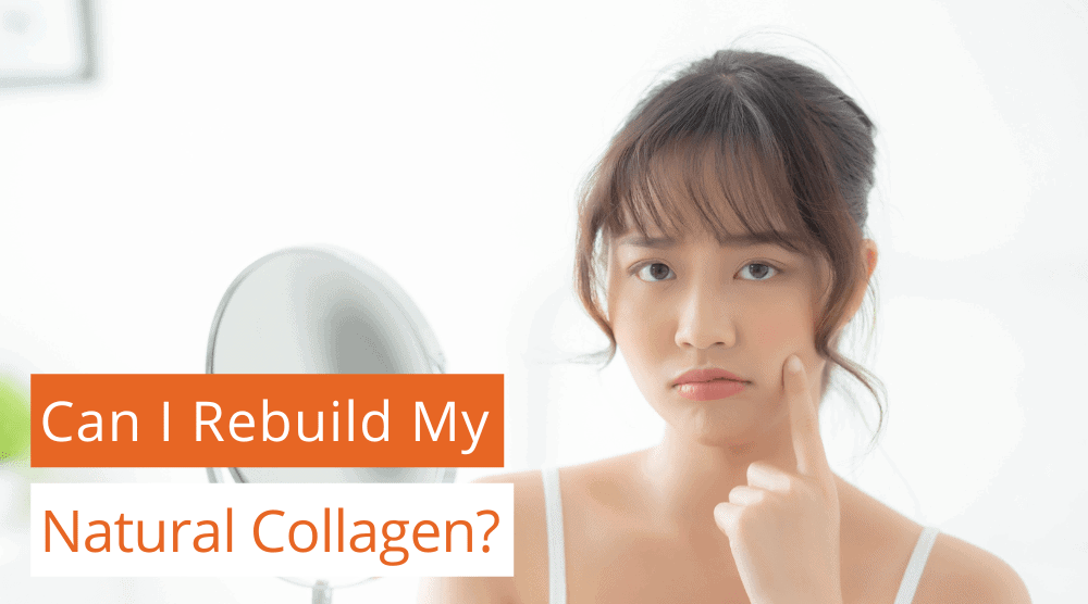 Can I Rebuild My Natural Collagen