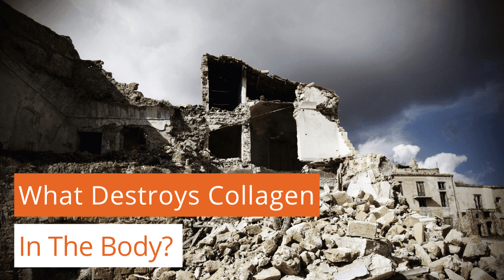 what destroys collagen