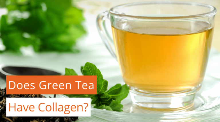 Does Green Tea Have Collagen
