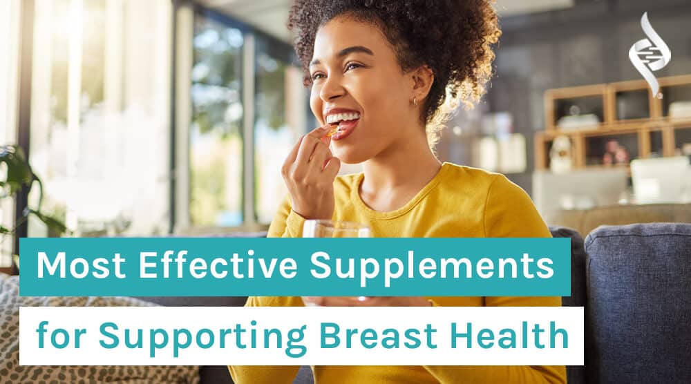 Most Effective Supplements for Supporting Breast Health