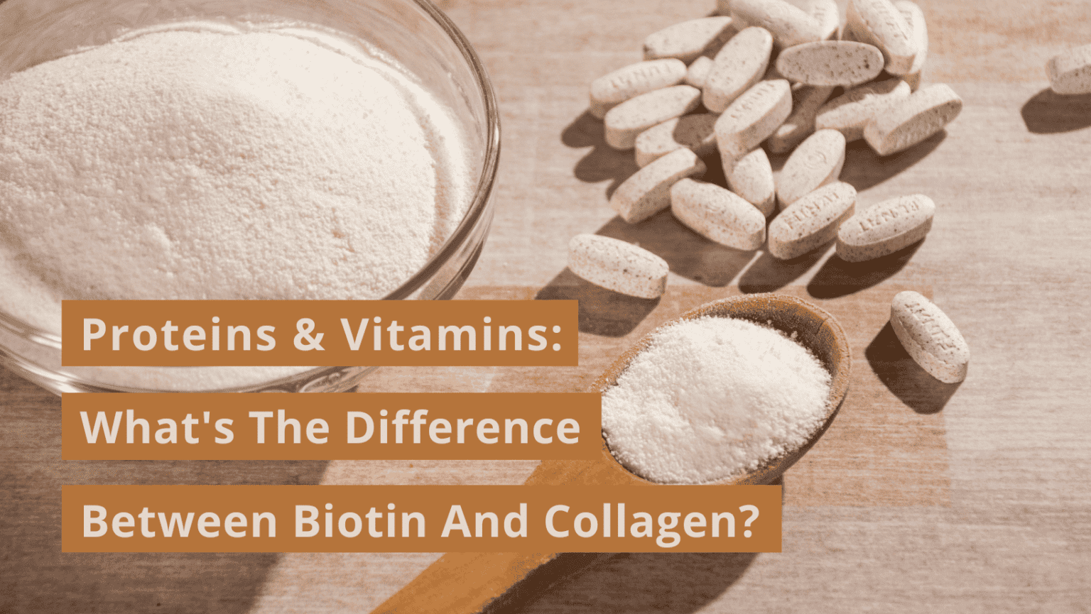 Proteins & Vitamins What’s The Difference Between Biotin And Collagen? Organixx