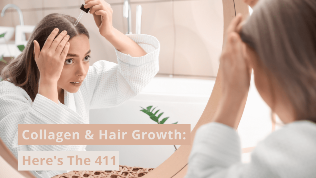 Collagen And Hair Growth: Here’s The 411