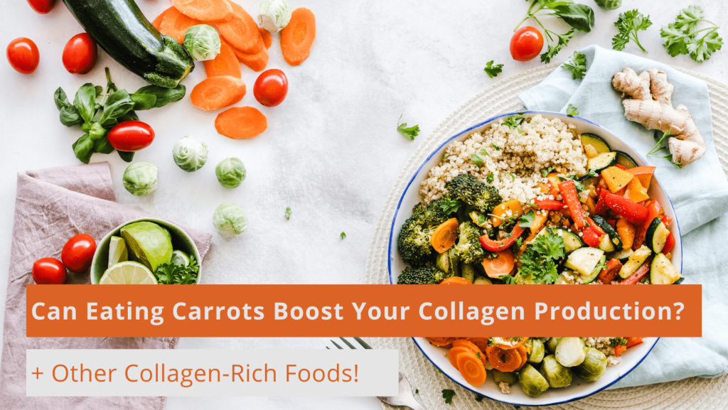 Can Eating Carrots Boost Your Collagen Production? + Other Collagen-Rich Foods!