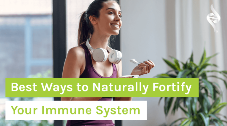 Best Ways to Naturally Fortify Your Immune System