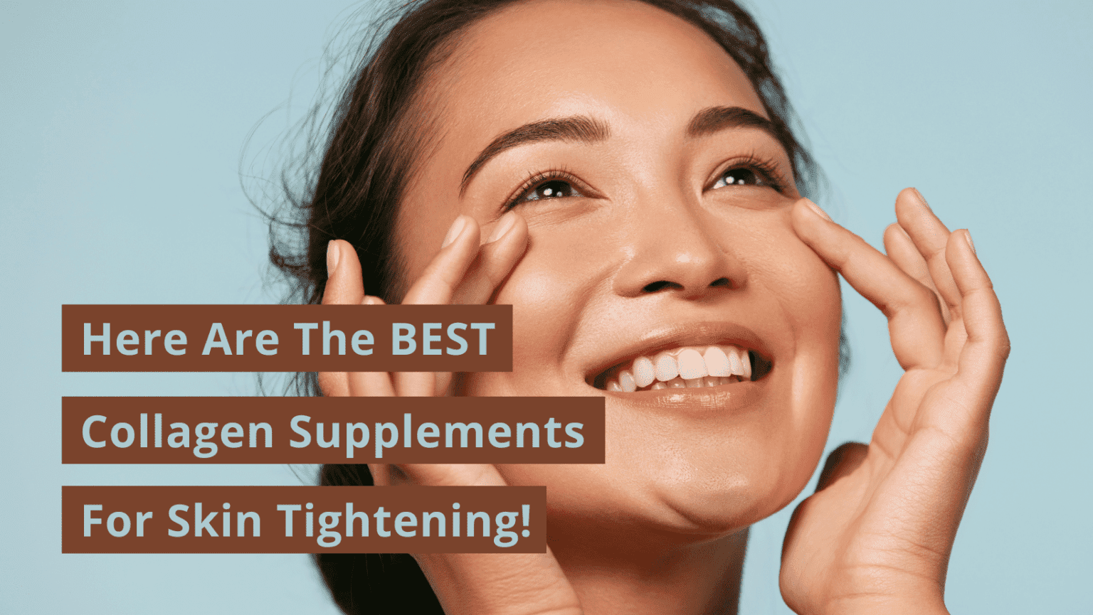 Here Are The Best Collagen Supplements For Skin Tightening Organixx