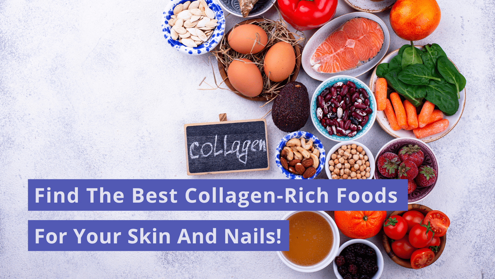 collagen-rich foods for skin and nails