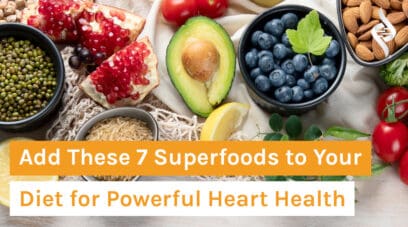 Add These 7 Superfoods to Your Diet for Powerful Heart Health – Organixx