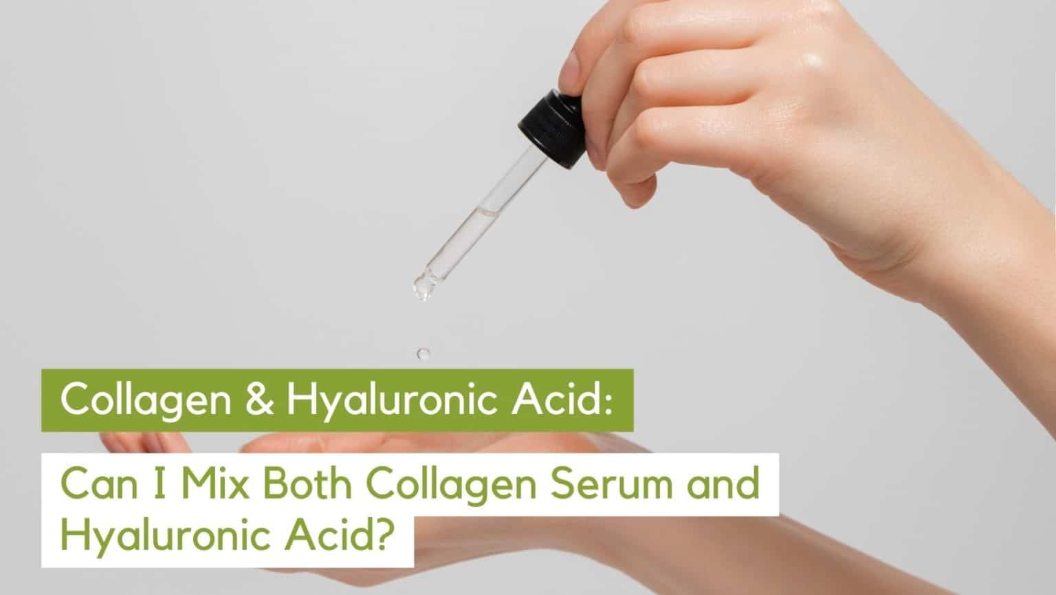 Can You Use Collagen Serum And Hyaluronic Acid Together? Organixx