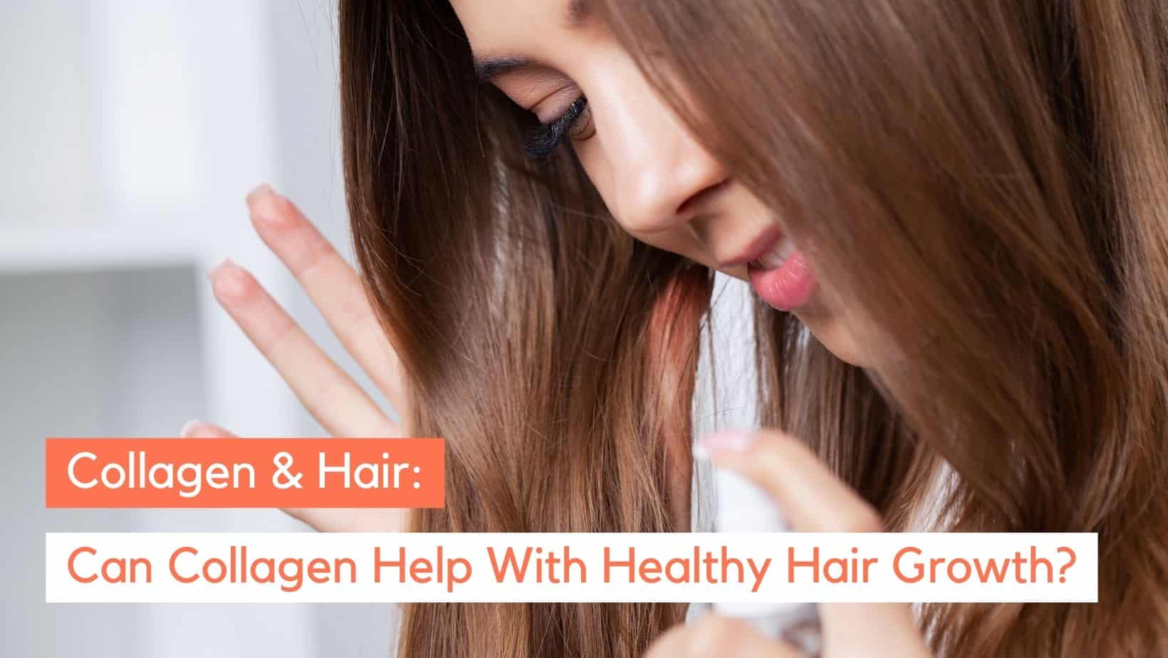 Collagen & Hair: Does Collagen Increase Hair Growth? – Organixx