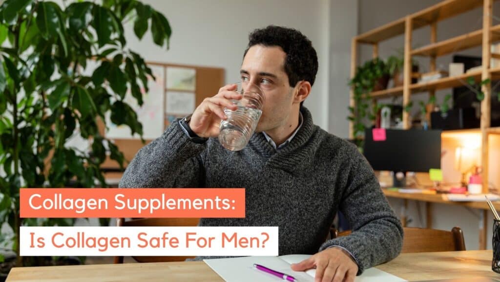 Men's Health: Should Men Take Collagen?