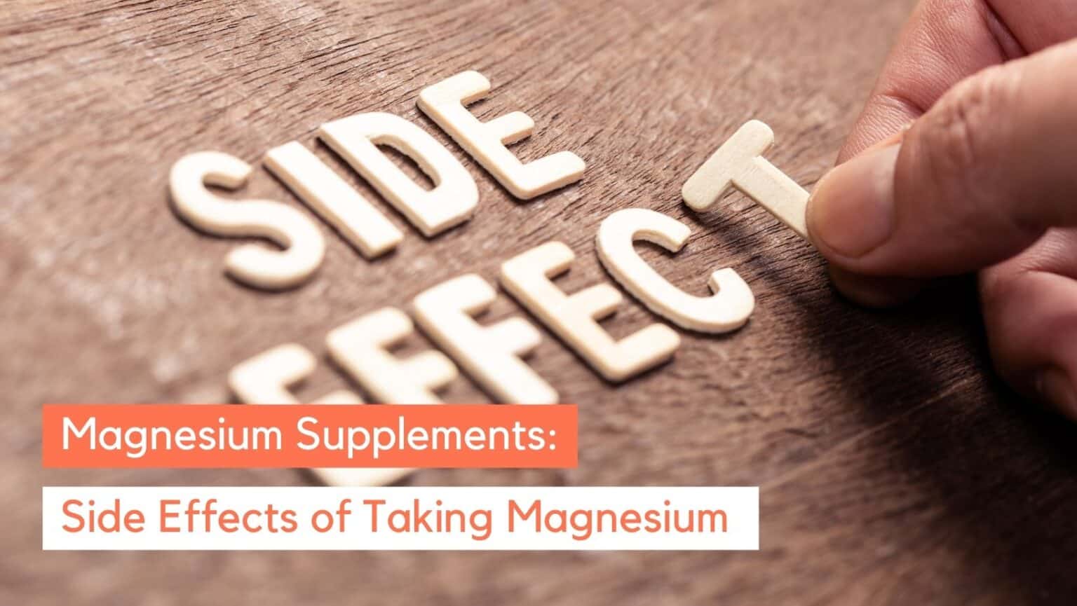What Are The Side Effects Of Taking Magnesium? Organixx