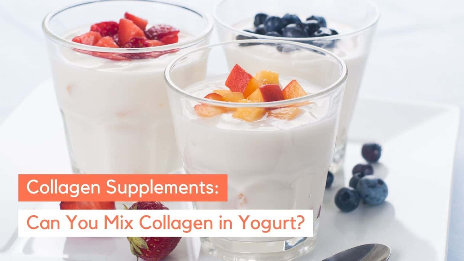 Can You Put Collagen in Yogurt? Health Benefits Explained Organixx