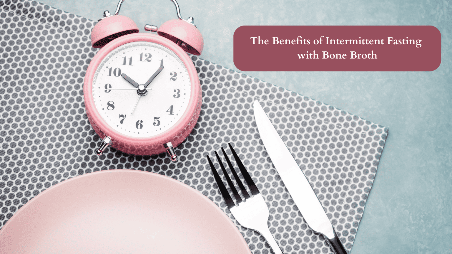 The Benefits of Intermittent Fasting with Bone Broth Organixx