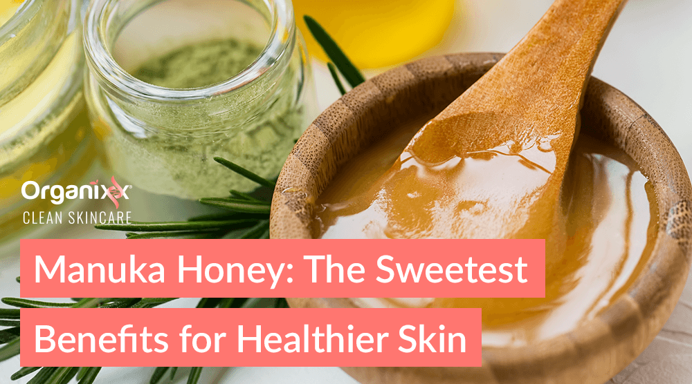 Manuka Honey Skin Benefits: The Natural Healer