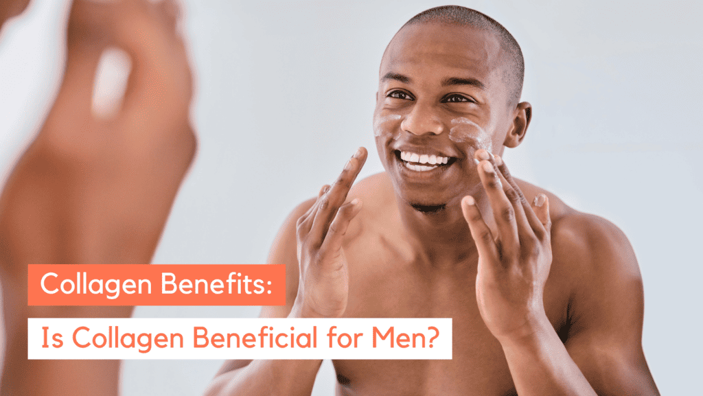 Is Collagen Good for Males? Exploring the Science