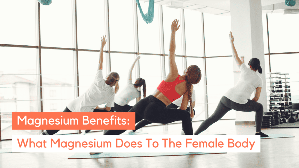 Why Does The Woman Body Need Magnesium? Here's Why