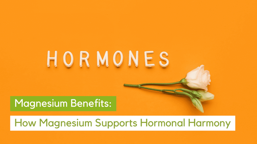 Magnesium and Hormones: Understanding the Vital Link – Organixx