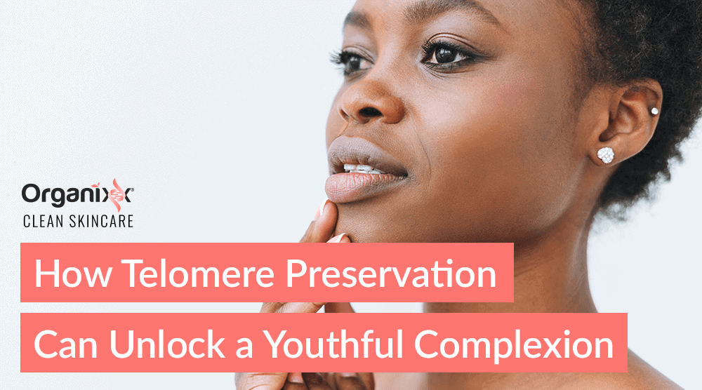 How Telomere Preservation Can Unlock a Youthful Complexion