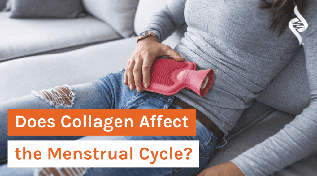 Does Collagen Affect The Menstrual Cycle? Facts You Need to Know