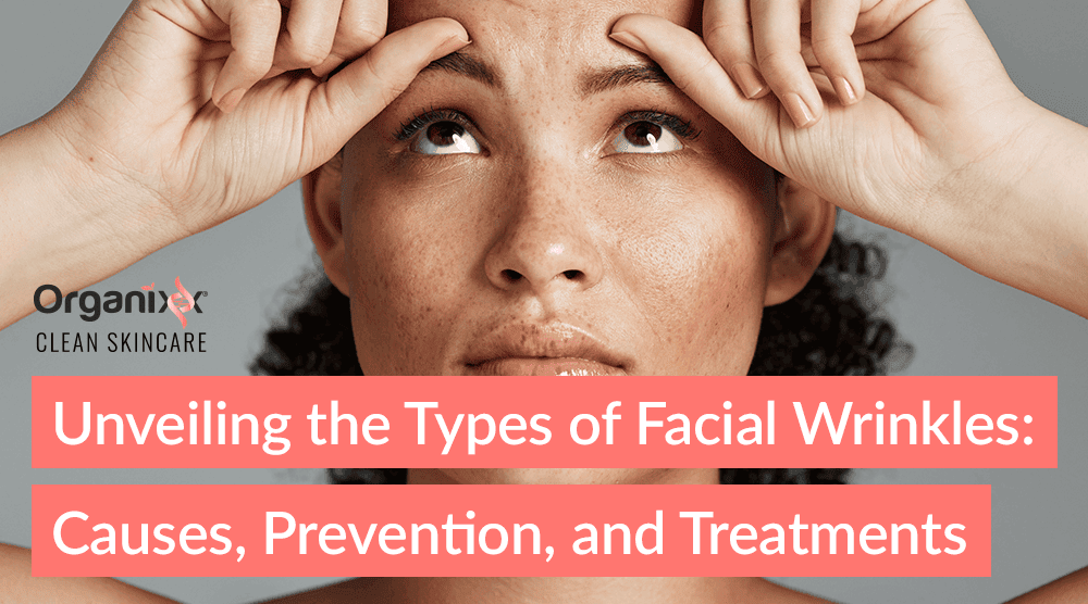 Unveiling the Types of Facial Wrinkles: Causes, Prevention & Treatments