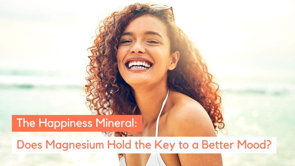 Does Magnesium Make You Happier? Evidence Explored