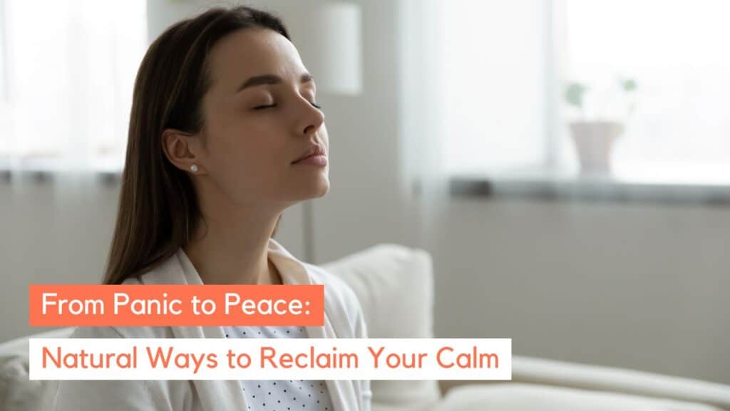 Reclaim Your Calm: 6 Natural Solutions to Anxiety