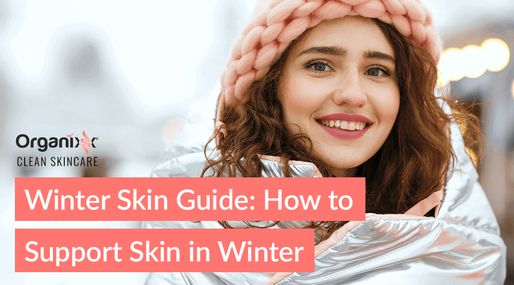 Winter Skin Guide: How to Support Skin in Winter
