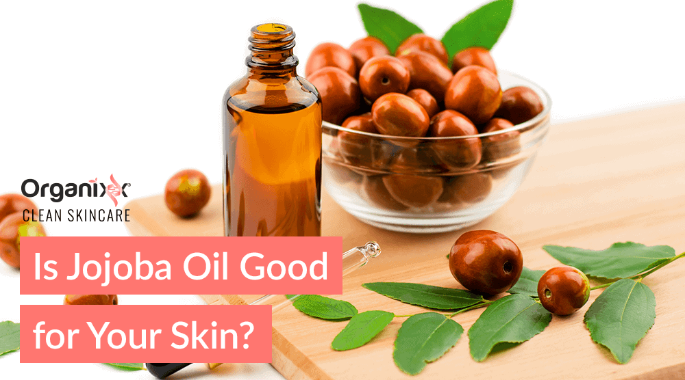 Is Jojoba Oil Good for Your Skin?