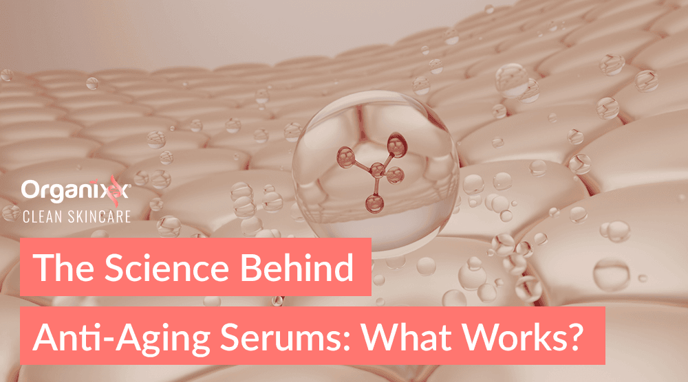 The Science Behind Anti-Aging Serums: What Works?